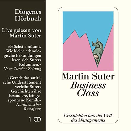 Business Class: Geschichten aus der Welt des Managements von Diogenes Verlag AG